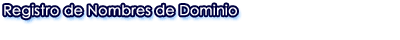 Registro de Nombres de Dominio